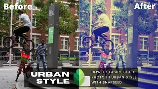 How to edit with a Urban Style in Snapseed