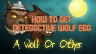 HOW TO GET THE DETEGGCTIVE W. WOLF EGG! in a wolf or other ¤ROBLOX¤