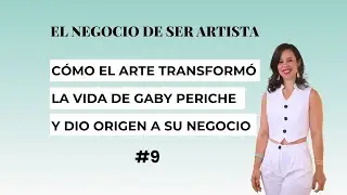 C&oacute;mo el arte transform&oacute; la vida de Gaby Periche y dio origen a su negocio