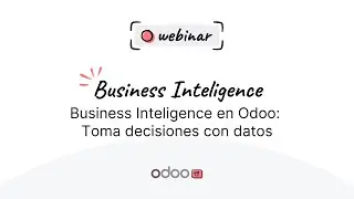 Business Inteligence en Odoo: Toma decisiones con datos | Webinar
