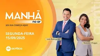 MANH&Atilde; NO AR | AO VIVO | 15/09/2025