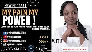 #TURNING YOUR PAIN INTO POWER || NEW PODCAST|| BY MICHELLE OKORN.