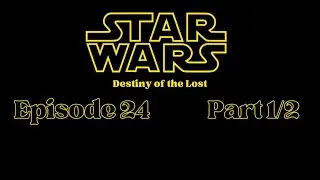 [SW:DotL Session 24 Ep1] Star Wars SW5E Actual Play: Destiny of the Lost Ep.65
