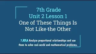 7th Grade Unit 2 Lesson 1 - One of These Things Is Not Like the Other