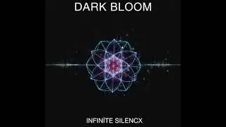 ✨ DARK BLOOM✨2 ✨ UNDERGROUND  ✨ ( INFINİTE SİLENCX ) (Original Mix #originalmix