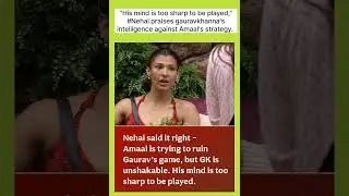 Nehal praises#gauravkhanna  intelligence against #amaalmalik  strategy.#biggboss19