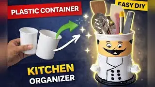 DIY Kitchen Organizer from Old Food Container | Cute Chef Organizer Made from Waste Plastic | DIY 