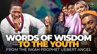 Hear these words of wisdom from The Ra&rsquo;ah, Prophet Uebert Angel to the Youth