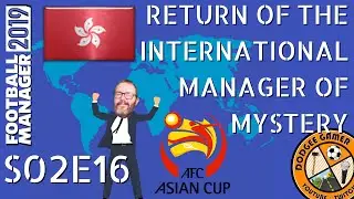 FM19 - International Manager of Mystery S02E16 - Brian? Who the Fok is Brian? Thriller in Manila!