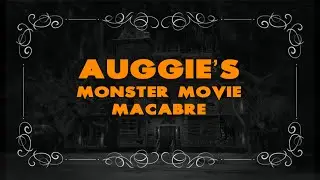 Auggie&rsquo;s Monster Movie Macabre👻🎃🧛&zwj;♂️🦇⚰️