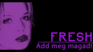 Fresh - Add meg magad I Official Music Video