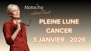 PLEINE LUNE CANCER - 3 janvier 2026 - TOP DEPART ! Timing des 12 signes en barre d'infos