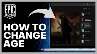 How To Change Age Epic Games (Easy Way)
