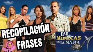 👠MUÑECAS DE LA MAFIA: Las frases que solo los verdaderos FANS recuerdan
