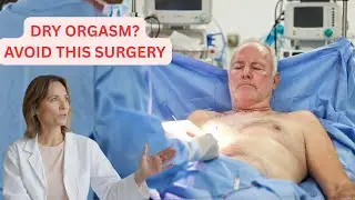 Over 60? Avoid The 'Dry Orgasm' Surgery Mistake