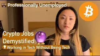💼 Professionally Unemployed -  What Do People Do in Crypto? 🤔Crypto Jobs Demystified! 🔮