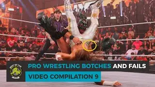 PRO WRESTLING BOTCHES AND FAILS - COMPILATION 9