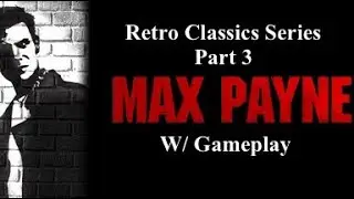Retro Classic Series Episode 3: Max Payne Gameplay