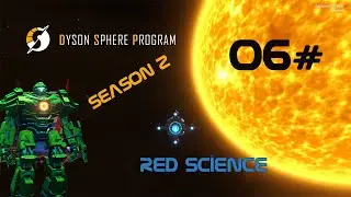 Dyson Sphere Program | S2 | Red Science 06
