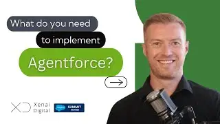 What Do You Need to Implement Agentforce? Robin from Xenai Digital&rsquo;s Guide to a Successful Setup