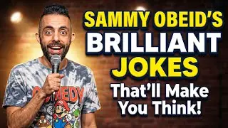 Sammy Obeid&rsquo;s Most Brilliant Jokes That Will Make You Think and Laugh! | Sammy Obeid Stand Up