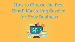 How to choose the best Email Marketing Service (EMS) for your business