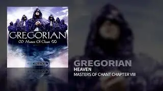 Gregorian - Heaven (Masters Of Chant Chapter VIII) (Official Audio)
