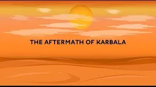 Muharram series of kids. Episode 8. The Aftermath of Karbala - Lady Zaynab and Ali Zain al-Abideen