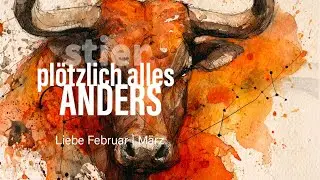 Stier Liebe Februar | März: Plötzlich alles anders❤️‍🔥