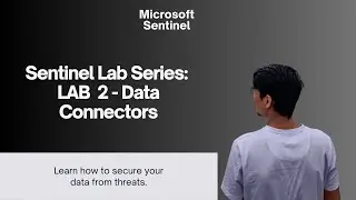 Unlocking Azure Sentinel Secrets: Master Data Connectors for Ultimate Security! (Lab 2 of 8)