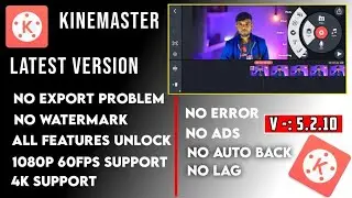 Kinemaster Latest Version Mod Apk Download / Kinemaster Mod Apk 2022 / Kinemaster New Version 5.2.10