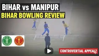 Bihar vs. Manipur : Vijay Hazare Trophy final (plate group), Bihar Bowling Review & Shabbir khan.