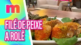 Receita Irresistível de FILÉ de PEIXE a ROLÊ - Mulheres (22/05/2024)