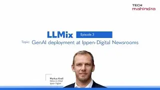 LLMix: Внедрение GenAI в редакциях Ippen-Digital | Эпизод 3
