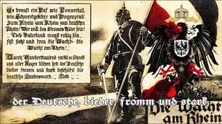 Unofficial Anthem of the German Empire (1871-1918) - Die Wacht am Rhein