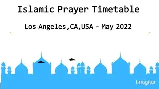 Islamic Prayer Timetable Los Angeles, California, USA - May 2022 | Salah Times Los Angeles USA May
