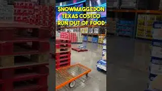 SNOWMAGGEDDON TEXAS COSTCO EMPTY SHELVES - FOOD PANIC