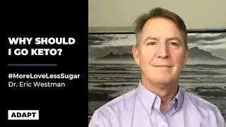 Why Should I Go Keto? &mdash; Dr. Eric Westman [Live Talk]