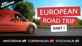 EUROPEAN ROAD TRIP | Part 1 | Amsterdam, Copenhagen, Stockholm | Run4Adventure