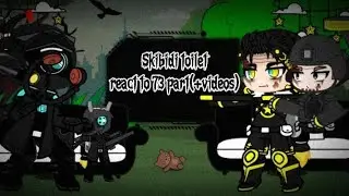[Skibidi toilet react to 73 part|(+videos)] (¯  ¯٥)
