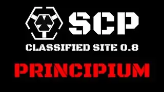 Обзор на обновление SCP Classified Site 0.8 «PRINCIPIUM»