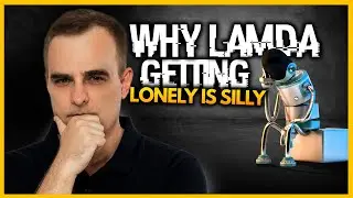 Why LaMDA getting lonely is silly