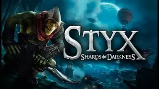 Styx: Shards of Darkness P.4 // END