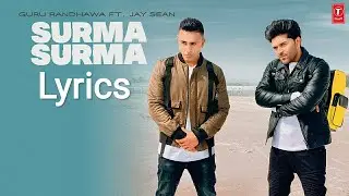 Surma Surma | Lyrics | Guru Randhawa, Jay sean | Navin Lyrics