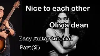 #Nice to each other - Olivia dean - Easy guitar tutorial - part(2)