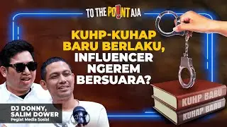 KUHP-KUHAP Baru Berlaku, Influencer Ngerem Bersuara? | To The Point Aja | 19/01