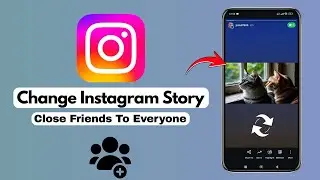 How To Change Instagram Story From Close Friends To Everyone? | In 2026