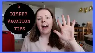 TOP 5 DISNEY WORLD VACATION PLANNING TIPS