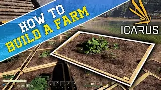 HOW TO BUILD A FARM IN ICARUS ~ 2022