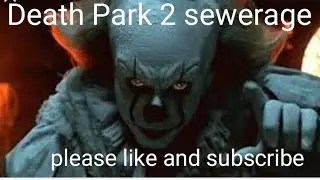 Death Park 2 Pennywise skin Level 6 Full gameplay